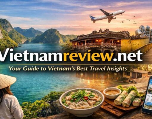 Vietnamreview . net: Best Travel Reviews, Tips & Must-Visit Places in Vietnam Vietnamreview . net