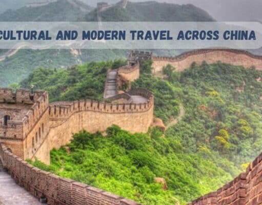Cultural and Modern Travel Experiences to Explore Across China Cultural and Modern Travel Across China