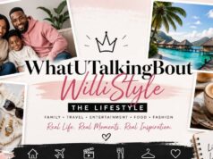 WhatUTalkingBoutWilliStyle The Lifestyle: Family, Travel, Entertainment Blog WhatUTalkingBoutWilliStyle The Lifestyle