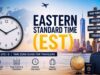 Eastern Standard Time (EST): A Traveler’s Guide for International Travelers Eastern Standard Time (EST)