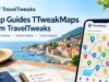 Map Guides TTweakMaps from TravelTweaks Map Guides TTweakMaps from TravelTweaks