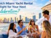 Which Miami Yacht Rental is Right for Your Next Celebration? Miami Yacht Rental