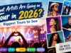 What Artists are Going on Tour in 2026? Biggest Tours to See What Artists are Going on Tour in 2026